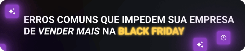 Banner com a frase 'Erros comuns que impedem sua empresa de vender mais na Black Friday', destacando os principais desafios do e-commerce.